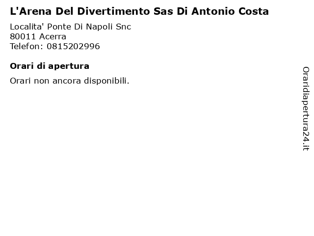 L'Arena Del Divertimento Sas Di Antonio Costa a Acerra: indirizzo e orari di apertura