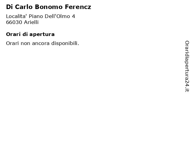 Di Carlo Bonomo Ferencz a Arielli: indirizzo e orari di apertura