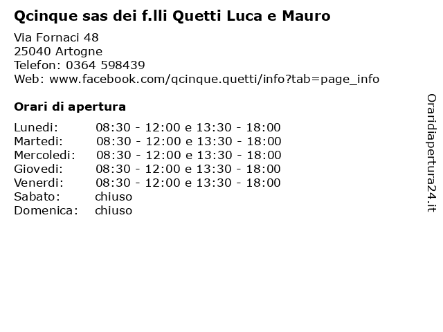Qcinque sas dei f.lli Quetti Luca e Mauro a Artogne: indirizzo e orari di apertura