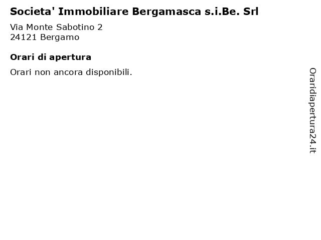 Societa' Immobiliare Bergamasca s.i.Be. Srl a Bergamo: indirizzo e orari di apertura