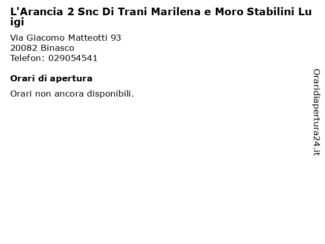 L'Arancia 2 Snc Di Trani Marilena e Moro Stabilini Luigi a Binasco: indirizzo e orari di apertura