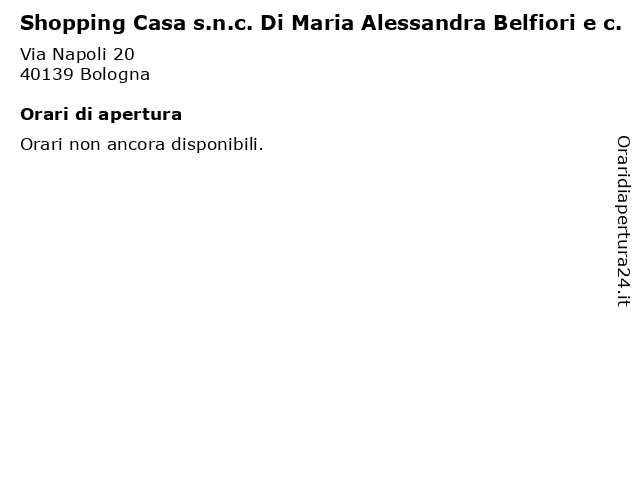 Shopping Casa s.n.c. Di Maria Alessandra Belfiori e c. a Bologna: indirizzo e orari di apertura