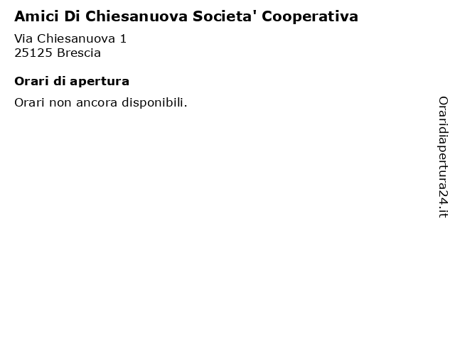 Amici Di Chiesanuova Societa' Cooperativa a Brescia: indirizzo e orari di apertura