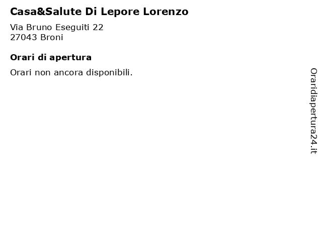 Casa&Salute Di Lepore Lorenzo a Broni: indirizzo e orari di apertura