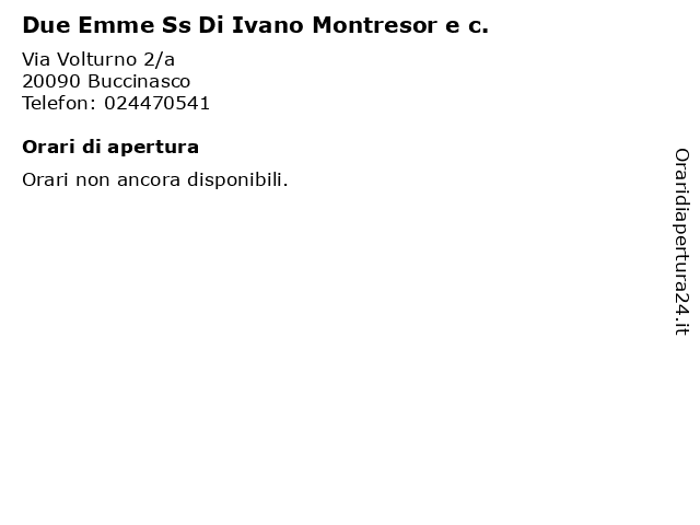 Due Emme Ss Di Ivano Montresor e c. a Buccinasco: indirizzo e orari di apertura