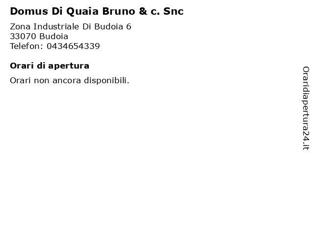 Domus Di Quaia Bruno & c. Snc a Budoia: indirizzo e orari di apertura