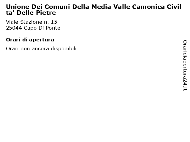 Unione Dei Comuni Della Media Valle Camonica Civilta' Delle Pietre a Capo Di Ponte: indirizzo e orari di apertura