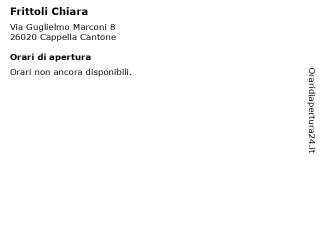Frittoli Chiara a Cappella Cantone: indirizzo e orari di apertura