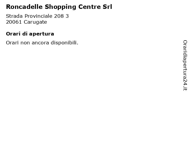 Roncadelle Shopping Centre Srl a Carugate: indirizzo e orari di apertura