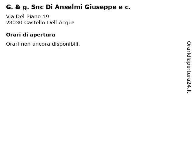G. & g. Snc Di Anselmi Giuseppe e c. a Castello Dell Acqua: indirizzo e orari di apertura