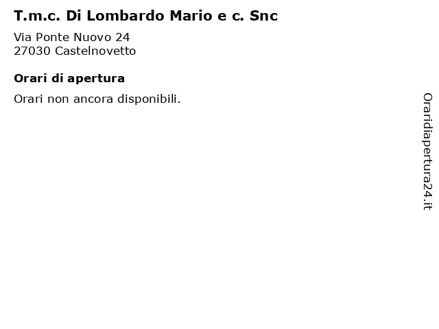 T.m.c. Di Lombardo Mario e c. Snc a Castelnovetto: indirizzo e orari di apertura