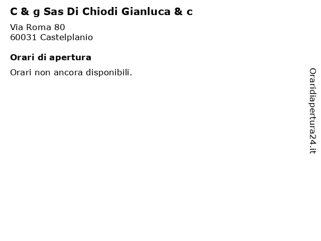 C & g Sas Di Chiodi Gianluca & c a Castelplanio: indirizzo e orari di apertura
