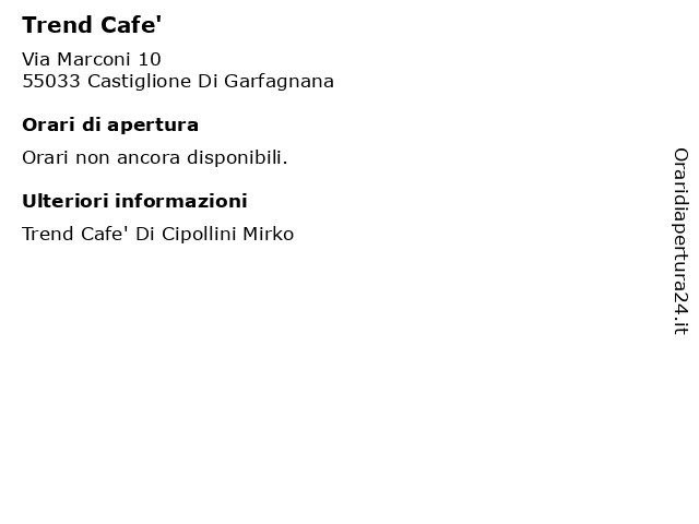 Trend Cafe' a Castiglione Di Garfagnana: indirizzo e orari di apertura