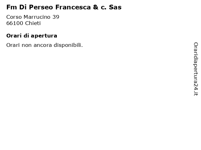 Fm Di Perseo Francesca & c. Sas a Chieti: indirizzo e orari di apertura