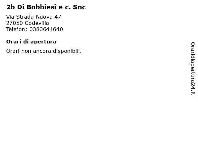 2b Di Bobbiesi e c. Snc a Codevilla: indirizzo e orari di apertura