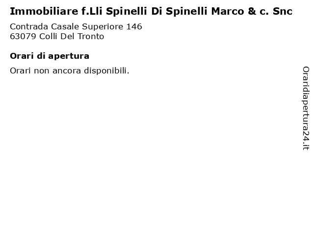 Immobiliare f.Lli Spinelli Di Spinelli Marco & c. Snc a Colli Del Tronto: indirizzo e orari di apertura