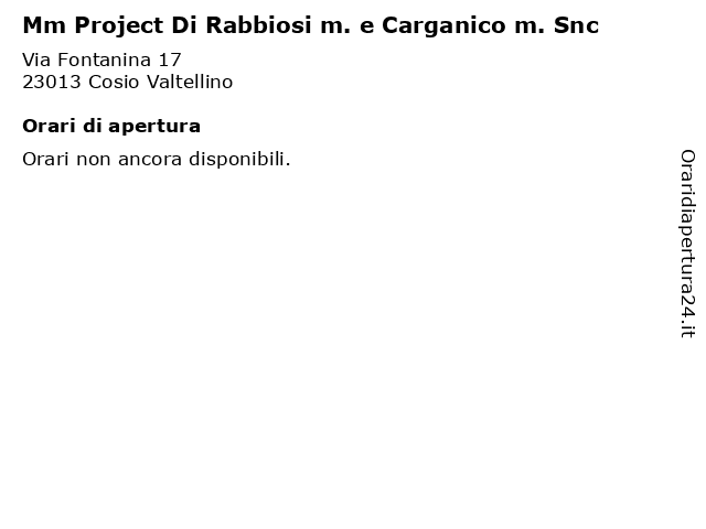 Mm Project Di Rabbiosi m. e Carganico m. Snc a Cosio Valtellino: indirizzo e orari di apertura