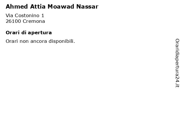 Ahmed Attia Moawad Nassar a Cremona: indirizzo e orari di apertura