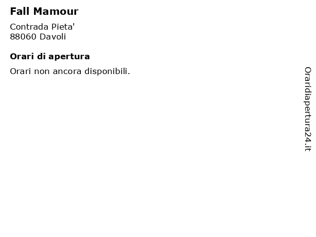 Fall Mamour a Davoli: indirizzo e orari di apertura