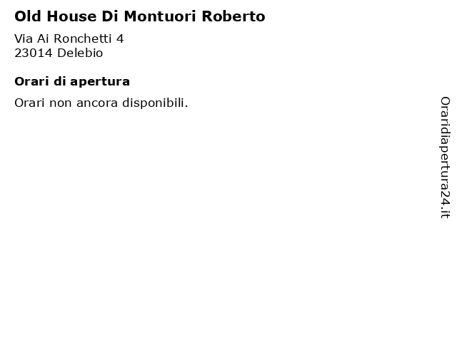 Old House Di Montuori Roberto a Delebio: indirizzo e orari di apertura