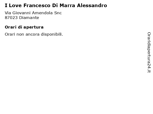 I Love Francesco Di Marra Alessandro a Diamante: indirizzo e orari di apertura