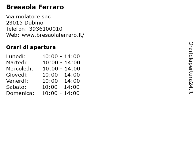 ᐅ Orari Bresaola Ferraro Via Molatore Snc 23015 Dubino