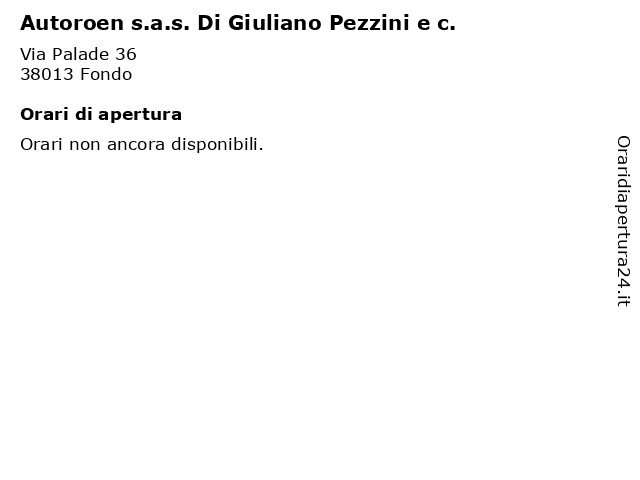 Autoroen s.a.s. Di Giuliano Pezzini e c. a Fondo: indirizzo e orari di apertura