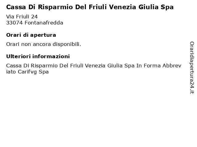 Cassa Di Risparmio Del Friuli Venezia Giulia Spa a Fontanafredda: indirizzo e orari di apertura