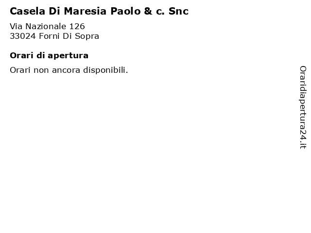 Casela Di Maresia Paolo & c. Snc a Forni Di Sopra: indirizzo e orari di apertura