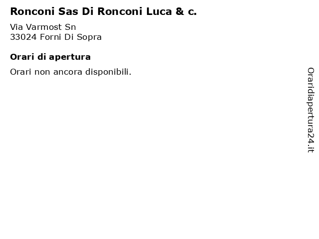 Ronconi Sas Di Ronconi Luca & c. a Forni Di Sopra: indirizzo e orari di apertura