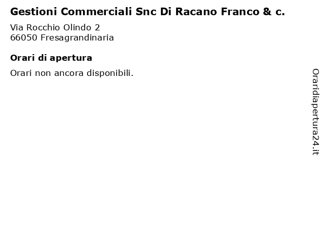 Gestioni Commerciali Snc Di Racano Franco & c. a Fresagrandinaria: indirizzo e orari di apertura