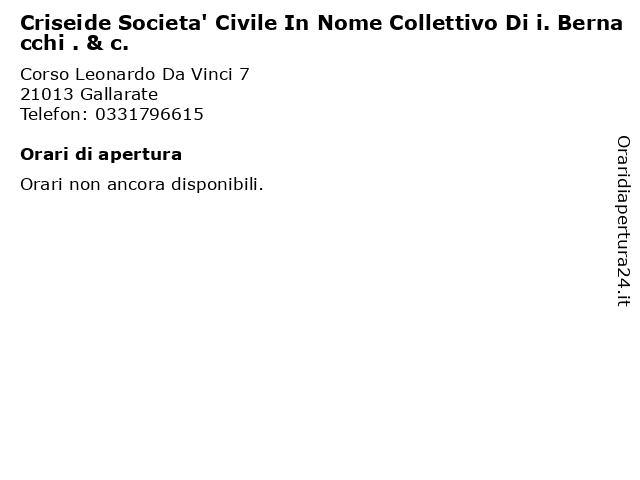 Criseide Societa' Civile In Nome Collettivo Di i. Bernacchi . & c. a Gallarate: indirizzo e orari di apertura