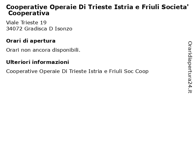 Cooperative Operaie Di Trieste Istria e Friuli Societa' Cooperativa a Gradisca D Isonzo: indirizzo e orari di apertura