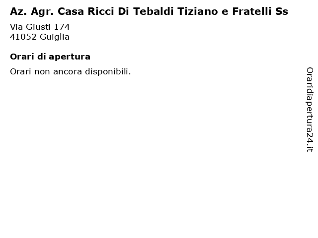 Az. Agr. Casa Ricci Di Tebaldi Tiziano e Fratelli Ss a Guiglia: indirizzo e orari di apertura