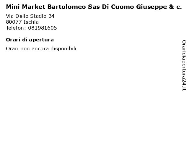 Mini Market Bartolomeo Sas Di Cuomo Giuseppe & c. a Ischia: indirizzo e orari di apertura