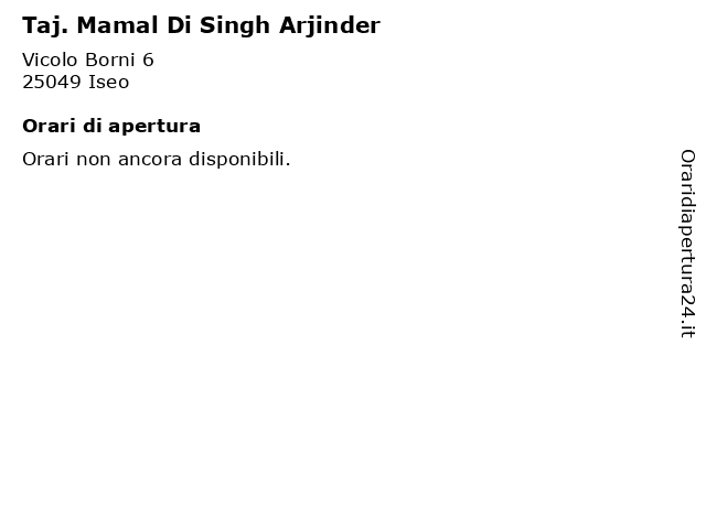Taj. Mamal Di Singh Arjinder a Iseo: indirizzo e orari di apertura