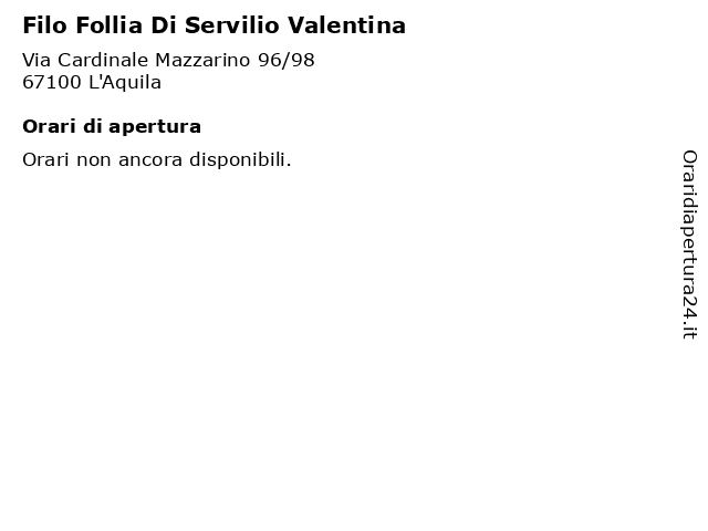 Filo Follia Di Servilio Valentina a L'Aquila: indirizzo e orari di apertura