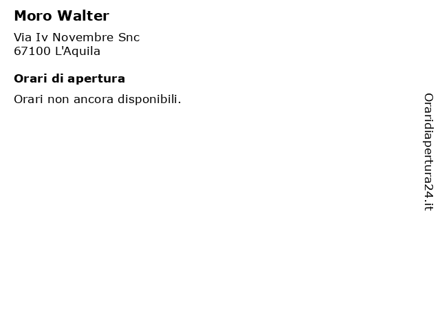 Moro Walter a L'Aquila: indirizzo e orari di apertura