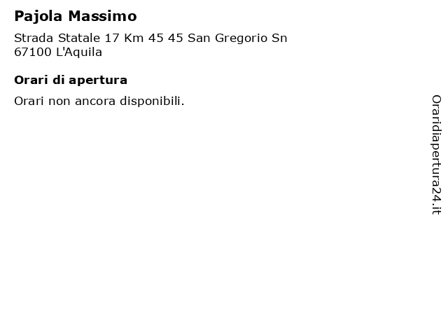 Pajola Massimo a L'Aquila: indirizzo e orari di apertura