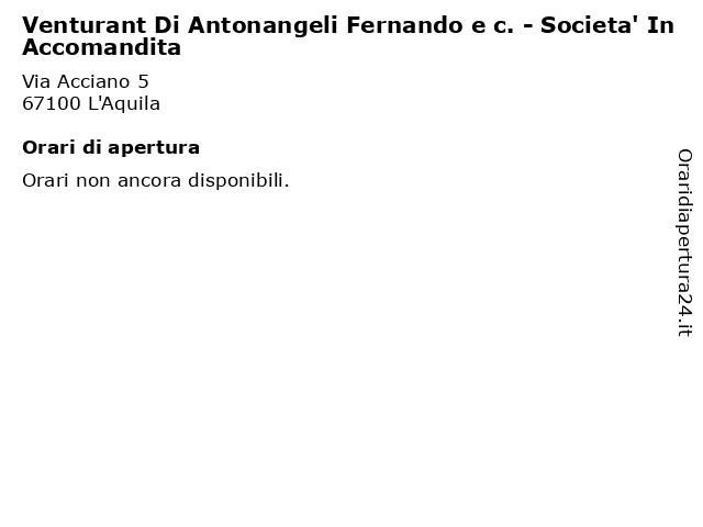 Venturant Di Antonangeli Fernando e c. - Societa' In Accomandita a L'Aquila: indirizzo e orari di apertura