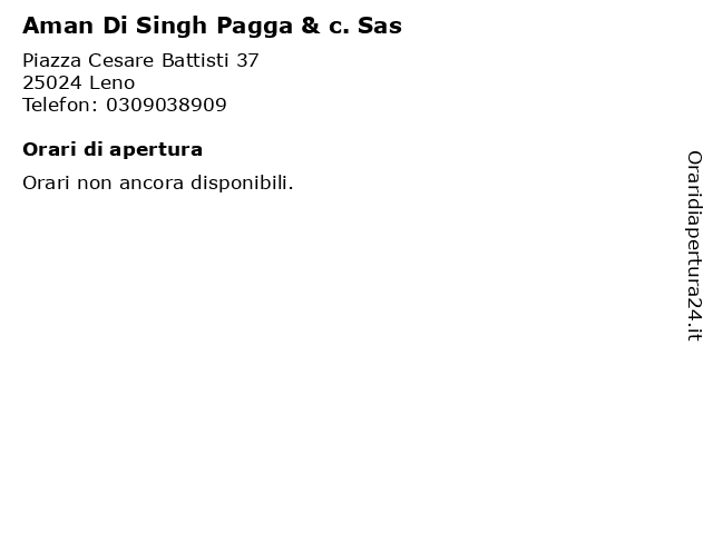 Aman Di Singh Pagga & c. Sas a Leno: indirizzo e orari di apertura