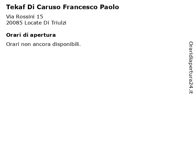 Tekaf Di Caruso Francesco Paolo a Locate Di Triulzi: indirizzo e orari di apertura