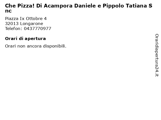Che Pizza! Di Acampora Daniele e Pippolo Tatiana Snc a Longarone: indirizzo e orari di apertura