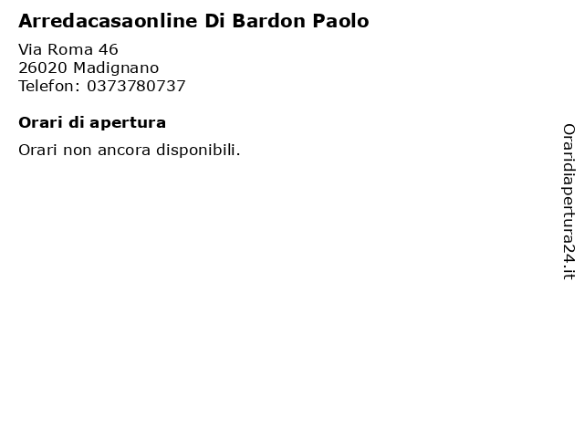 Arredacasaonline Di Bardon Paolo a Madignano: indirizzo e orari di apertura