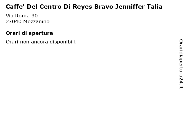 Caffe' Del Centro Di Reyes Bravo Jenniffer Talia a Mezzanino: indirizzo e orari di apertura