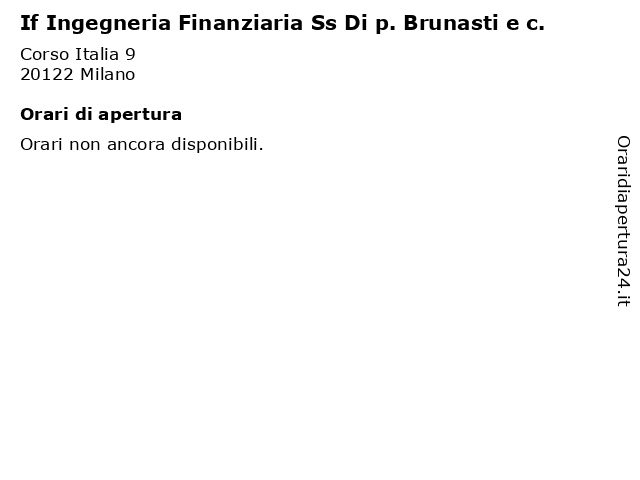 If Ingegneria Finanziaria Ss Di p. Brunasti e c. a Milano: indirizzo e orari di apertura