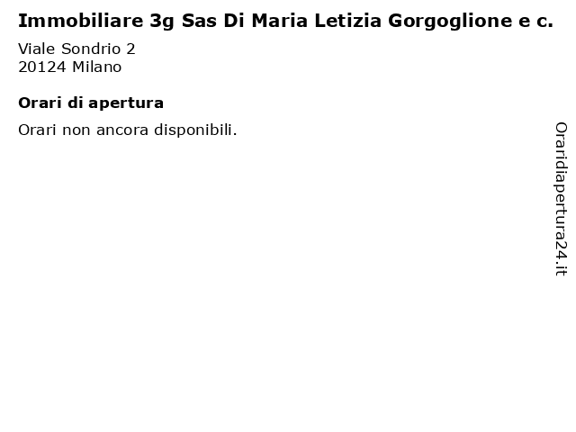 Immobiliare 3g Sas Di Maria Letizia Gorgoglione e c. a Milano: indirizzo e orari di apertura