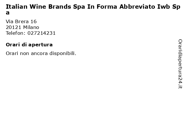 Italian Wine Brands Spa In Forma Abbreviato Iwb Spa a Milano: indirizzo e orari di apertura