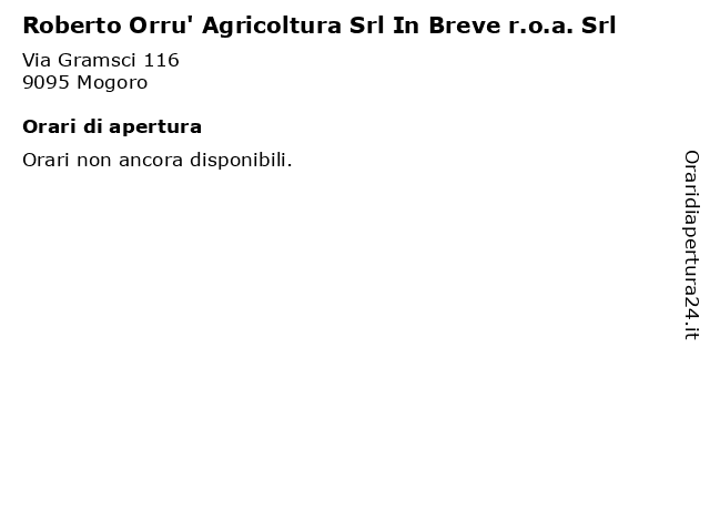 Roberto Orru' Agricoltura Srl In Breve r.o.a. Srl a Mogoro: indirizzo e orari di apertura