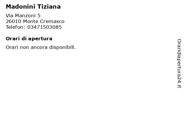 Madonini Tiziana a Monte Cremasco: indirizzo e orari di apertura